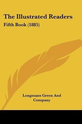The Illustrated Readers(English, Paperback, Longmans Green, Company)