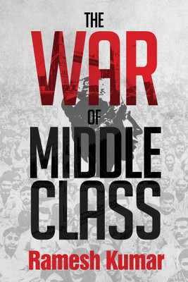 The War of Middle Class(English, Paperback, Ramesh Kumar)