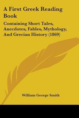 A First Greek Reading Book(English, Paperback, Smith William George)
