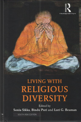 Living with Religious Diversity(English, Hardcover, Sonia Sikka, Bindu Puri, Lori G. Beaman)