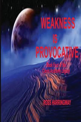 Weakness Is Provocative(English, Paperback, Harringway Ross)