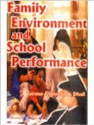 Family Environment And School Performance(English, Hardcover, Taruna Choudhary Dhall)