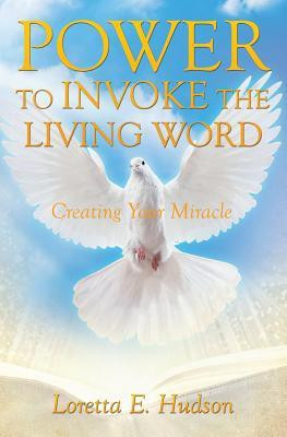Power to Invoke the Living Word(English, Paperback, Hudson Loretta E)