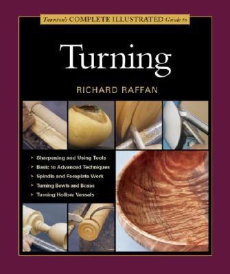 Taunton's Complete Illustrated Guide to Turning(English, Hardcover, Raffan Richard)