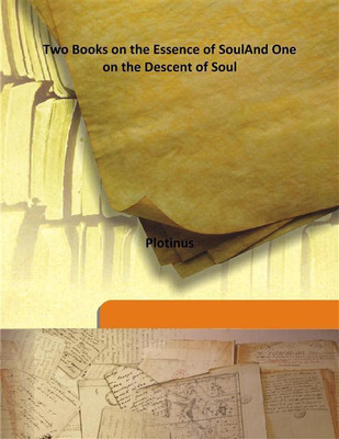 Two Books On The Essence Of Souland One On The Descent Of Soul(English, Hardcover, Plotinus)