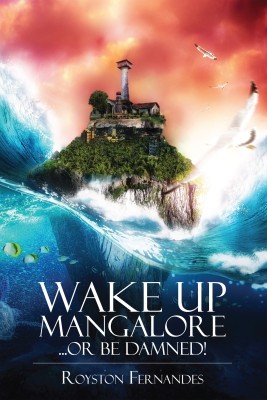 Wake up Mangalore or be Damned!(English, Paperback, Royston Fernandes)