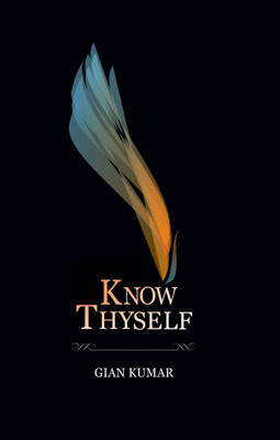 Know Thyself(English, Hardcover, Kumar Gian)