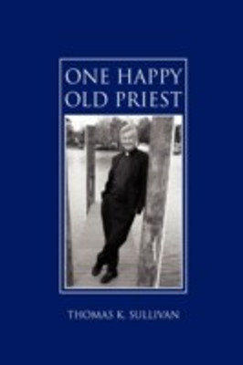 One Happy Old Priest(English, Paperback, Sullivan Thomas K)