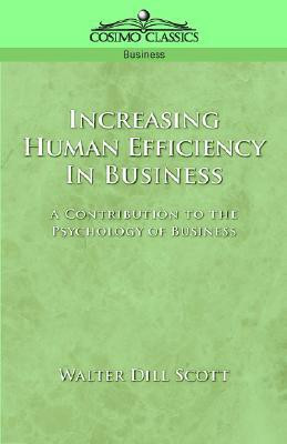 Increasing Human Efficiency in Business(English, Paperback, Scott Walter Dill)