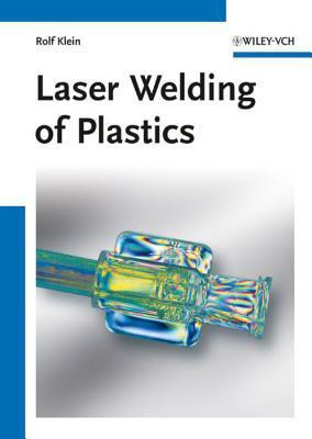 Laser Welding of Plastics and Polymers - Materials, Processes and Industrial Applications(English, Hardcover, Klein R)