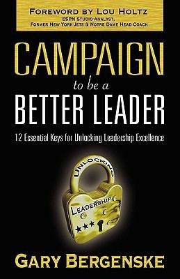 Campaign to be a Better Leader(English, Paperback, Bergenske Gary)