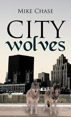 City Wolves(English, Hardcover, Chase Mike)