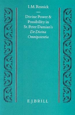 Divine Power and Possibility in St. Peter Damian's De divina omnipotentia.(English, Hardcover, Resnick Irven M.)