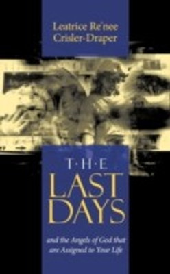 The Last Days(English, Paperback, Crisler-Draper Leatrice Re'nee)