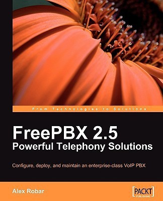 FreePBX 2.5 Powerful Telephony Solutions(English, Electronic book text, Robar Alex)