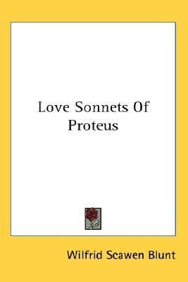 Love Sonnets Of Proteus(English, Paperback, Blunt Wilfrid Scawen)
