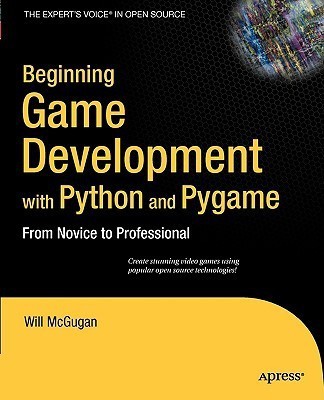 Beginning Game Development with Python and Pygame  - From Novice to Professional 1st Edition(English, Paperback, McGugan Will)