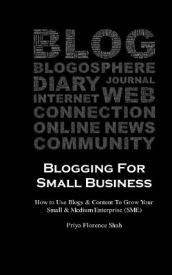 Blogging For Small Business(English, Paperback, Priya Florence Shah)