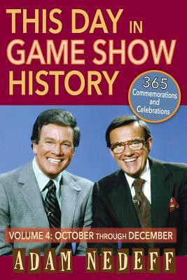 This Day in Game Show History- 365 Commemorations and Celebrations, Vol. 4(English, Paperback, Nedeff Adam)