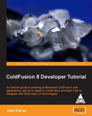 Coldfusion 8 Developer Tutorial an Intense Guide to Creating Proff(English, Paperback, Farrar John)