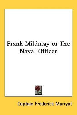 Frank Mildmay or The Naval Officer(English, Paperback, Marryat Captain Frederick)