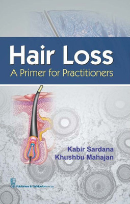 Hair Loss : A Primer for Practitioners(English, Hardcover, Kabir Sardana, Khushbu Mahajan)