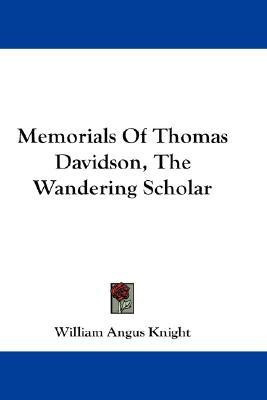 Memorials Of Thomas Davidson, The Wandering Scholar(English, Paperback, unknown)