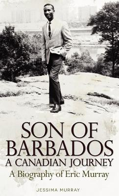 Son of Barbados a Canadian Journey(English, Hardcover, Murray Jessima)