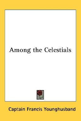 Among the Celestials(English, Paperback, Younghusband Captain Francis)