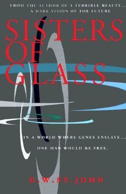 Sisters of Glass(English, Paperback, St John D W)