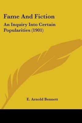 Fame And Fiction(English, Paperback, Bennett E Arnold)