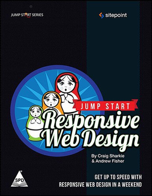 Jump Start Responsive Web Design(English, Paperback, Andrew Fisher)