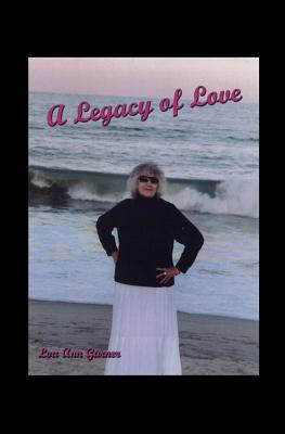 A Legacy of Love(English, Paperback, Garner Lou Ann)