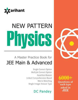 New Pattern Physics: A Master Practice Book for JEE Main and Advanced (Old Edition) 12 Edition(English, Paperback, DC Pandey)