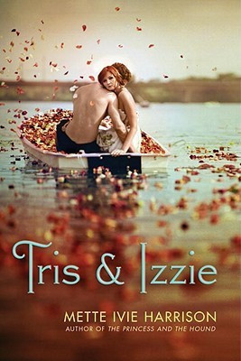 Tris And Izzie(English, Hardcover, Harrison Mette Ivie)