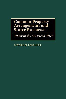 Common-Property Arrangements and Scarce Resources(English, Hardcover, Barbanell Edward M.)