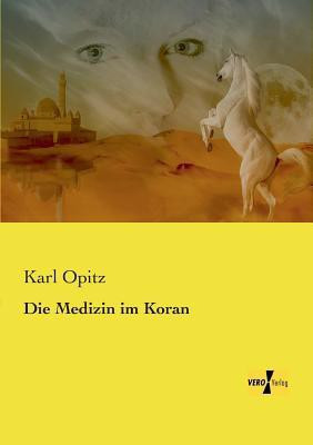 Die Medizin im Koran(German, Paperback, Opitz Karl)