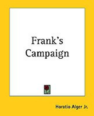 Frank's Campaign(English, Paperback, Alger Jr. Horatio)