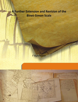 A Further Extension and Revision of the Binet-Simon Scale(English, Hardcover, F Kuhlmann)