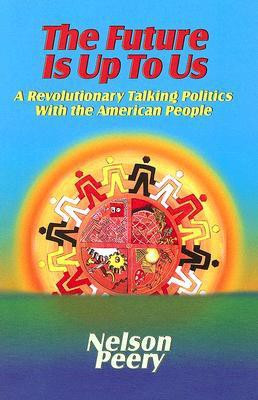 The Future Is Up to Us(English, Paperback, Peery Nelson)