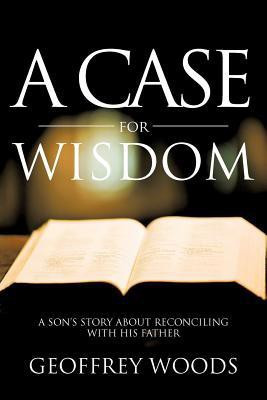 A Case for Wisdom(English, Paperback, Woods Geoffrey)