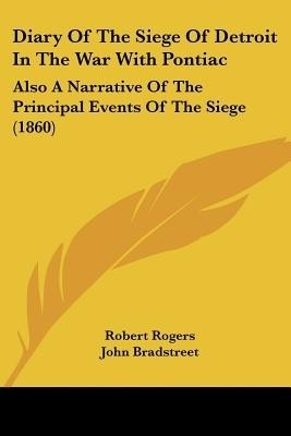 Diary of the Siege of Detroit in the War with Pontiac(English, Paperback, Rogers Robert)