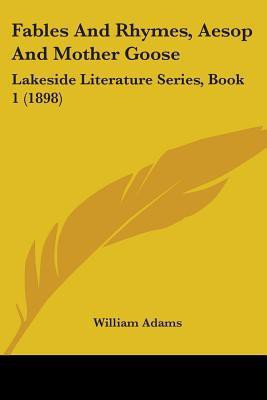 Fables And Rhymes, Aesop And Mother Goose(English, Paperback, unknown)