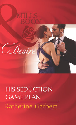 His Seduction Game Plan(English, Paperback, Garbera Katherine)