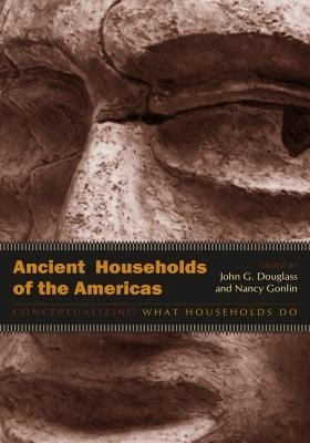 Ancient Households of the Americas(English, Hardcover, Gonlin Nancy)