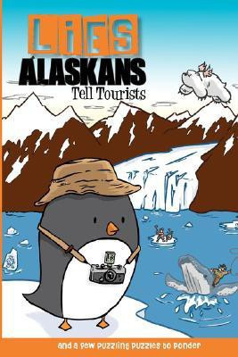 Lies Alaskans Tell Tourists & Other Fun Puzzles(English, Paperback, Post Lee)