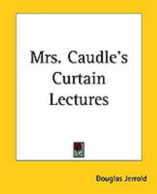 Mrs. Caudle's Curtain Lectures(English, Paperback, Jerrold Douglas)