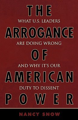 The Arrogance of American Power(English, Paperback, Snow Nancy)