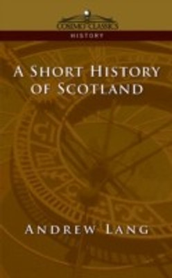 A Short History of Scotland(English, Paperback, Lang Andrew)