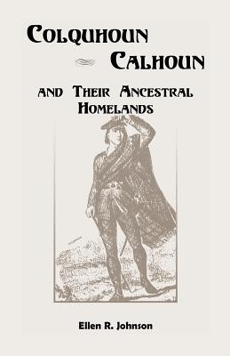 Colquhoun/Calhoun and Their Ancestral Homelands(English, Paperback, Johnson Ellen R)